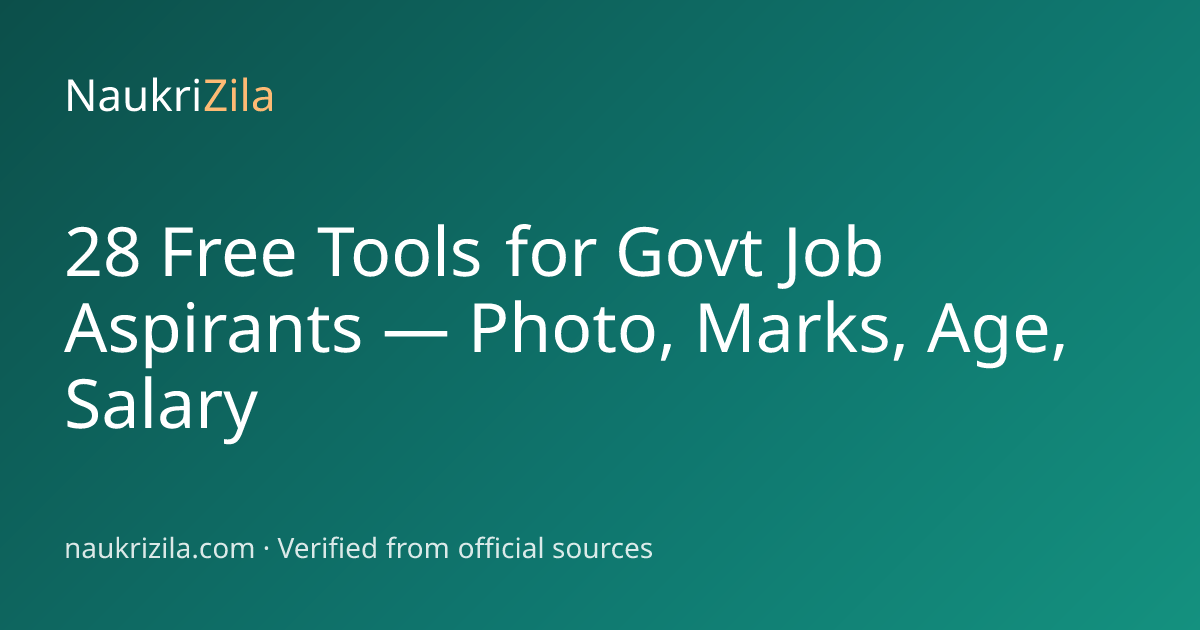 28 Free Tools for Govt Job Aspirants — Photo, Marks, Age, Salary