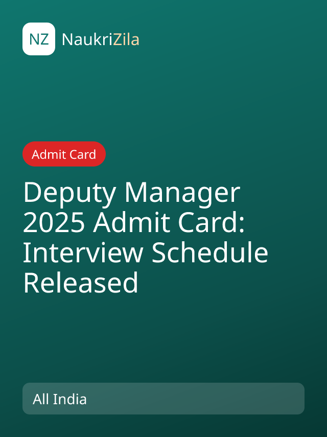 Deputy Manager 2025 Admit Card: Interview Schedule Released