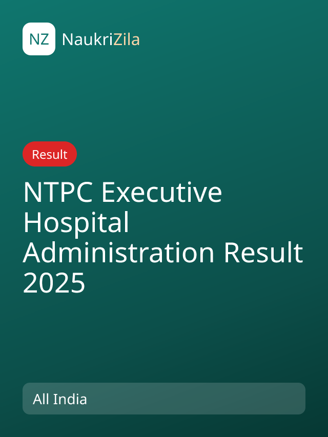 NTPC Executive Hospital Administration Result 2025